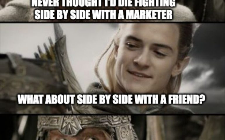 SFMC Developer: Never thought I'd die fighting side by side with a marketer Marketer: What about side by side with a friend? SFMC Developer: *approves*