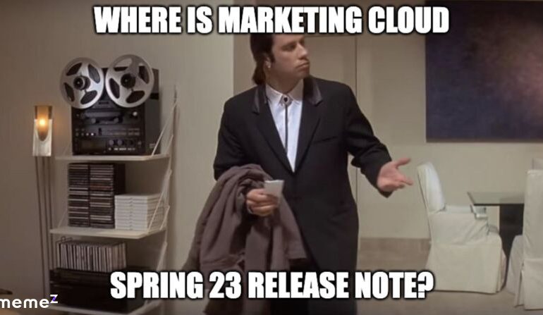 Me, looking around, lost: Where is Marketing Cloud Spring 23 Release Note?
